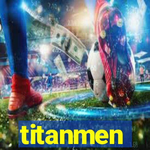 titanmen