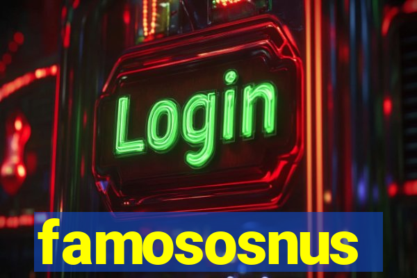 famososnus