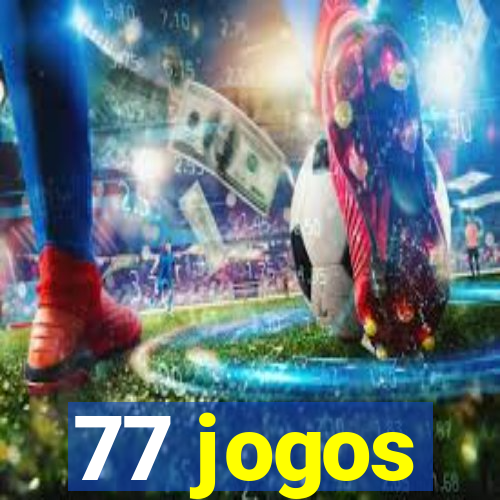 77 jogos