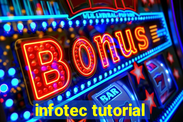 infotec tutorial