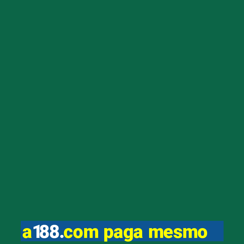 a188.com paga mesmo