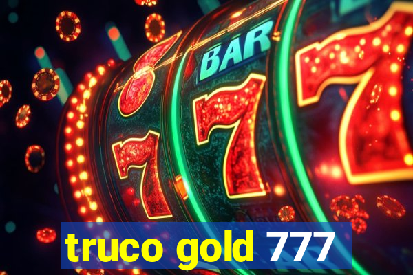 truco gold 777