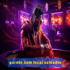 garoto com local salvador