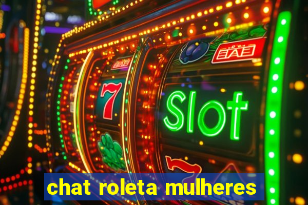 chat roleta mulheres