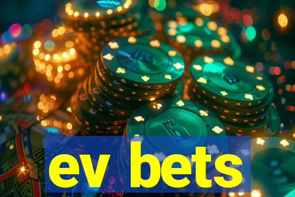 ev bets