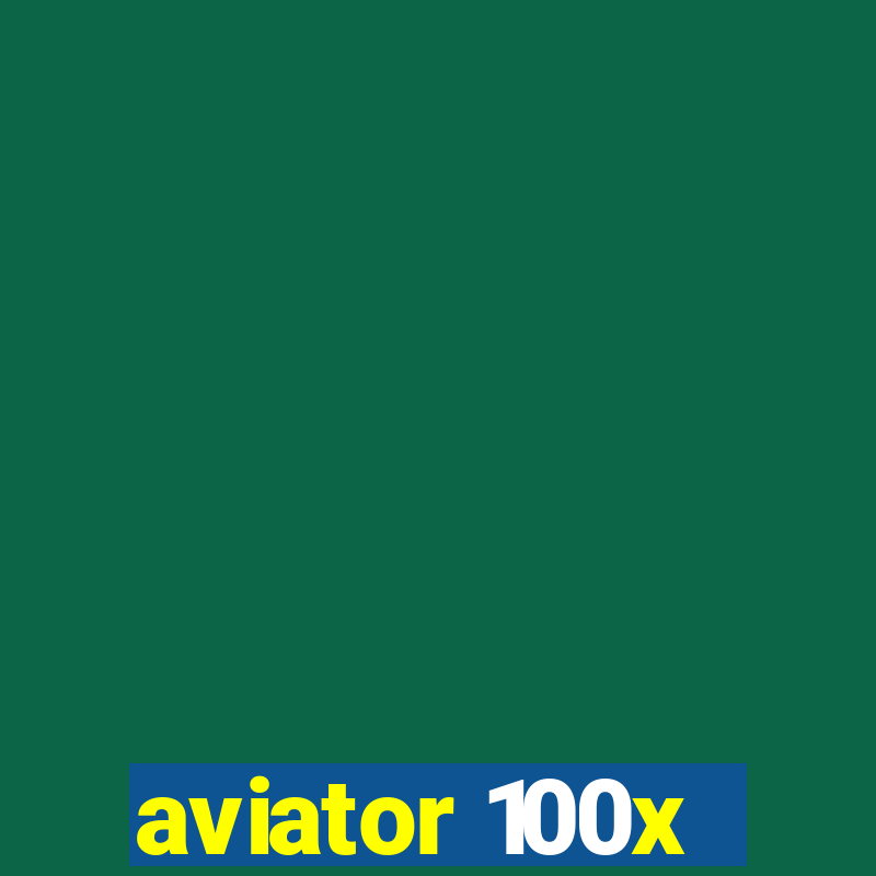 aviator 100x