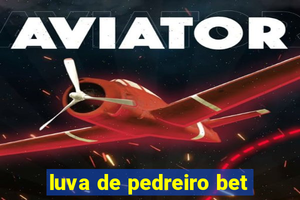 luva de pedreiro bet