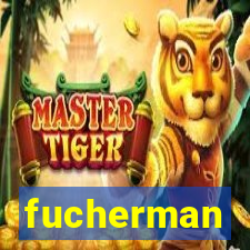 fucherman