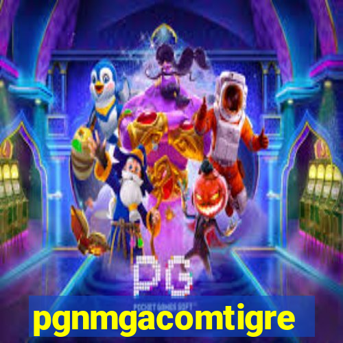 pgnmgacomtigre