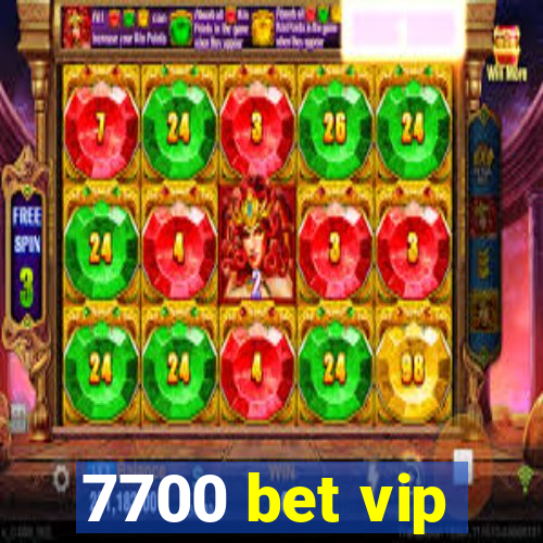 7700 bet vip