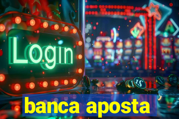 banca aposta