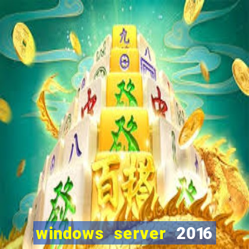 windows server 2016 download iso