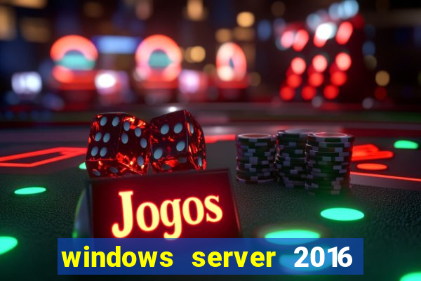 windows server 2016 download iso