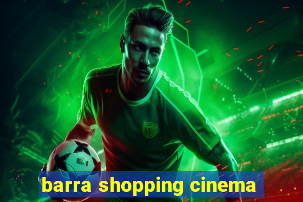 barra shopping cinema