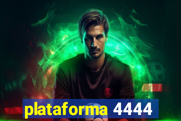 plataforma 4444