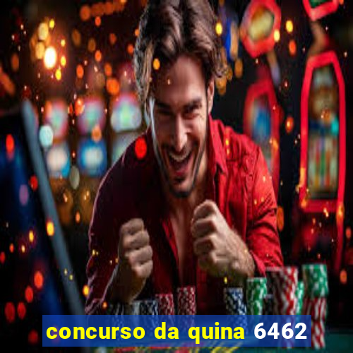 concurso da quina 6462