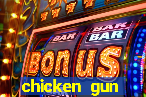 chicken gun dinheiro infinito