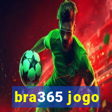 bra365 jogo