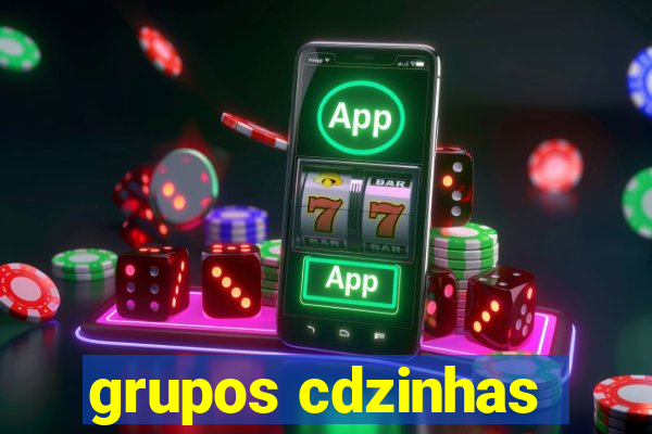 grupos cdzinhas