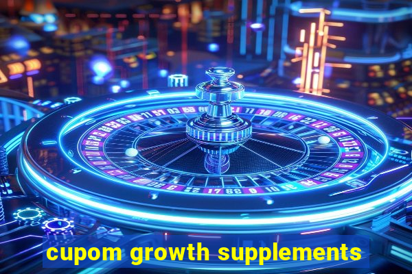 cupom growth supplements