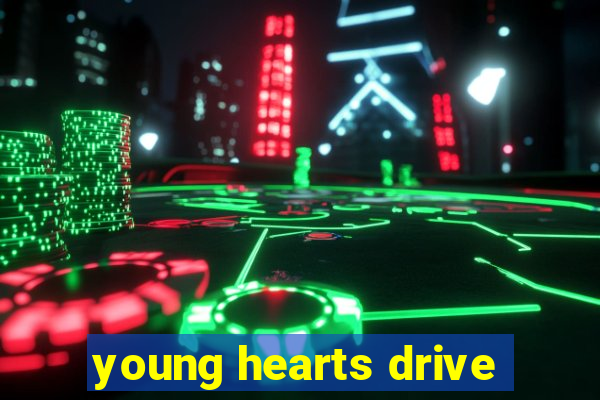 young hearts drive