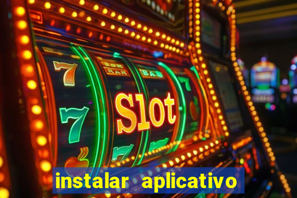 instalar aplicativo estrela bet