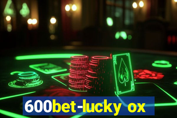 600bet-lucky ox