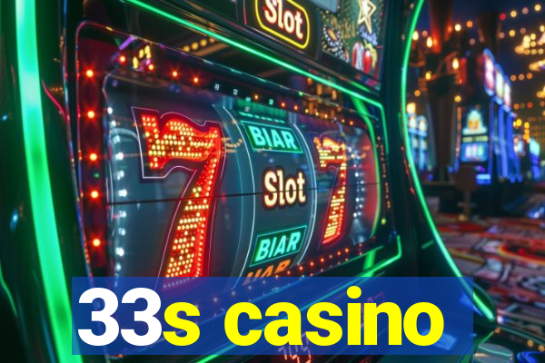 33s casino