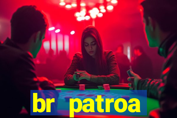 br patroa plataforma jogo online