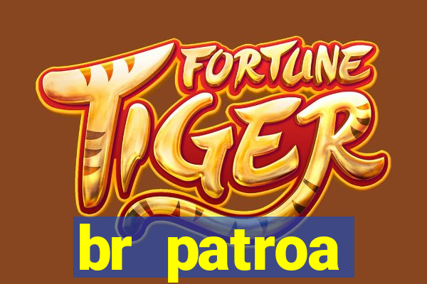 br patroa plataforma jogo online