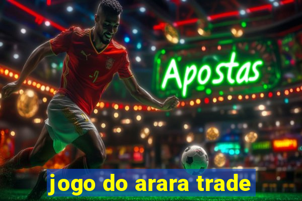 jogo do arara trade