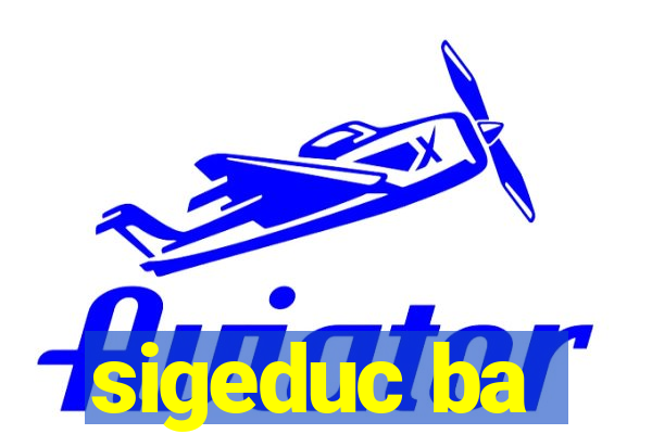 sigeduc ba