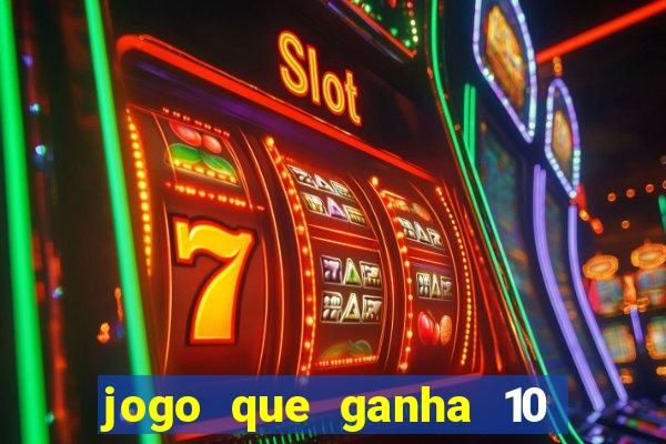 jogo que ganha 10 reais no cadastro