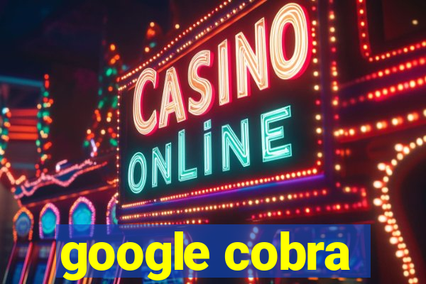 google cobra