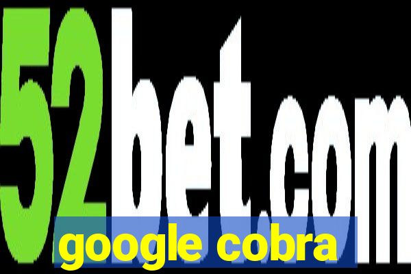 google cobra