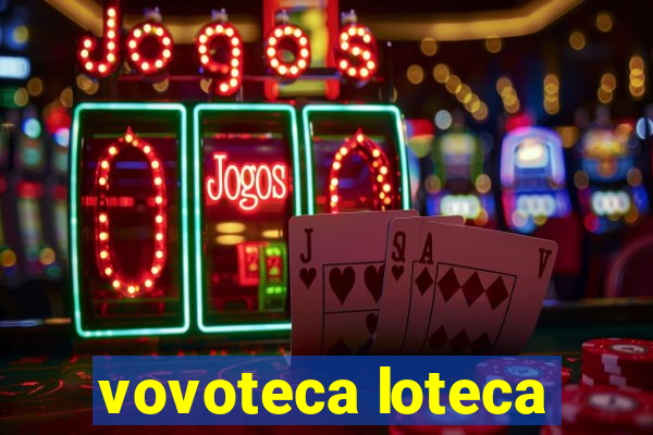 vovoteca loteca