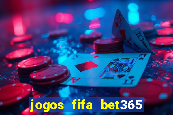 jogos fifa bet365 8 minutos