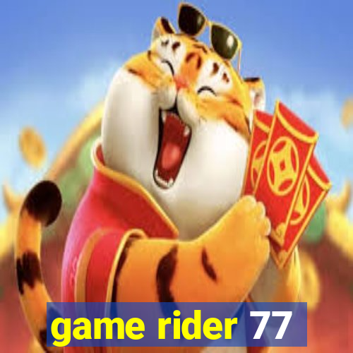 game rider 77