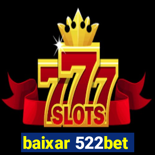 baixar 522bet