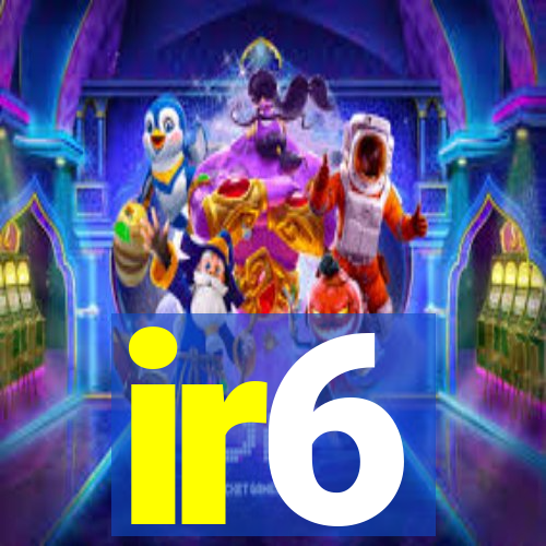 ir6