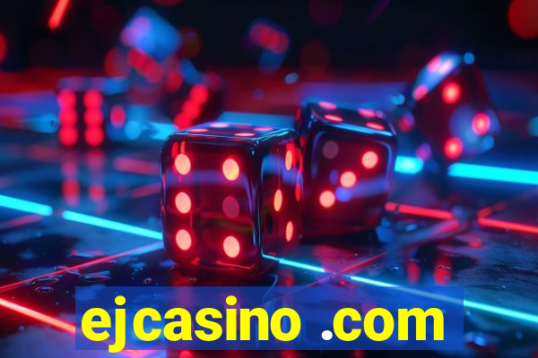 ejcasino .com