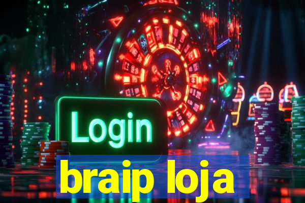 braip loja