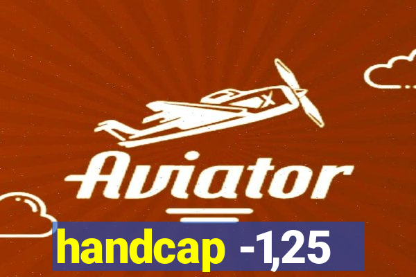 handcap -1,25