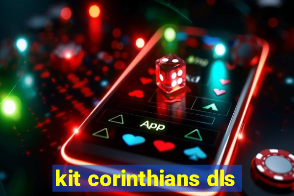 kit corinthians dls