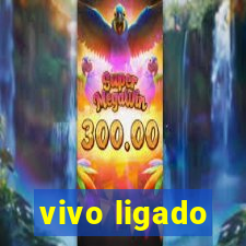 vivo ligado