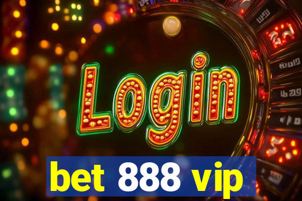 bet 888 vip