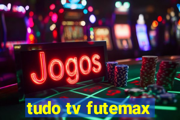 tudo tv futemax