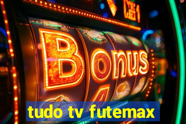 tudo tv futemax