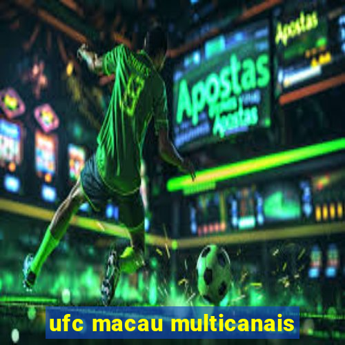 ufc macau multicanais