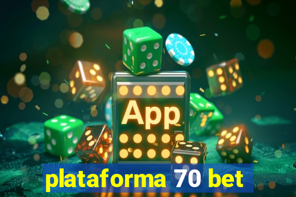 plataforma 70 bet